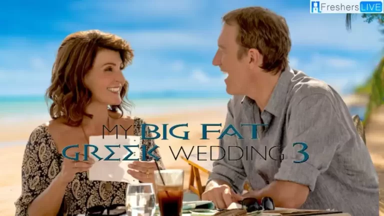 Where to Watch My Big Fat Greek Wedding? When Will My Big Fat Greek Wedding 3 Release on Streaming? How to Stream My Big Fat Greek Wedding?