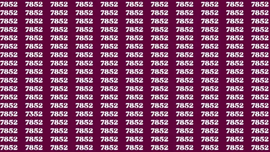 Observation Brain Challenge: If you have Eagle Eyes Find the number 7352 among 7852 in 12 Secs