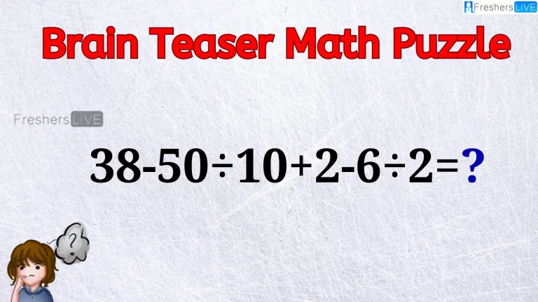 Can You Solve this Math Puzzle? Equate 38-50÷10+2-6÷2=?