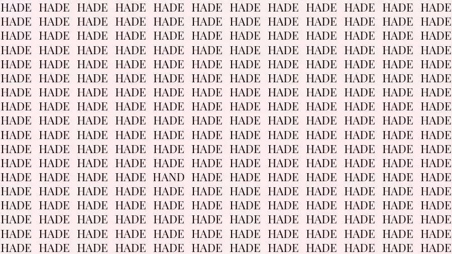 Observation Skill Test: If you have Hawk Eyes find the Word Hand among Hade in 10 Secs