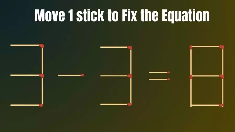 Brain Teaser: 3-3=8 Move 1 Stick and Fix this Equation in 10 Secs