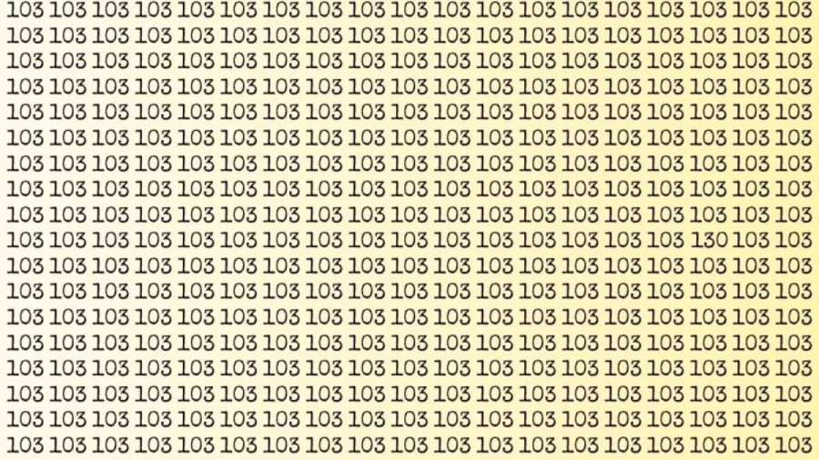 Observation Brain Test: If you have Eagle Eyes Find the number 130 among 103 in 12 Secs