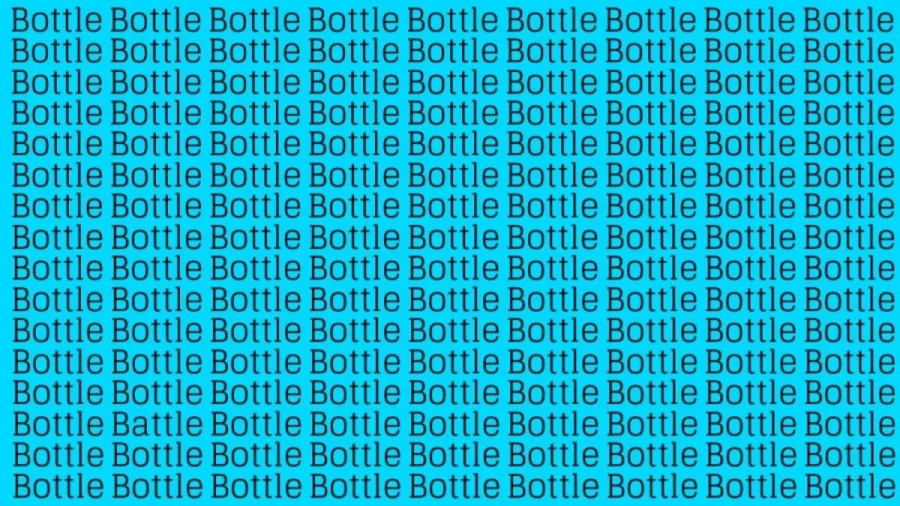 Observation Skill Test: If you have Eagle Eyes find the word Battle among Bottle in 11 Secs