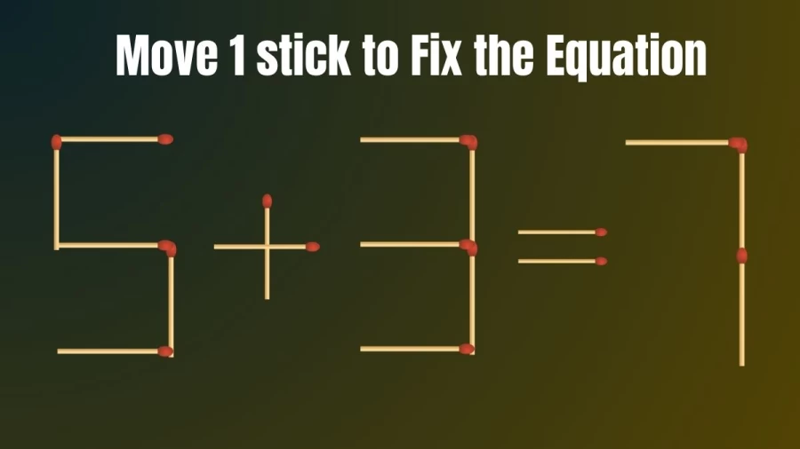Brain Teaser: Move 1 Matchstick to Fix this Equation in 20 Secs I Matchstick Puzzle