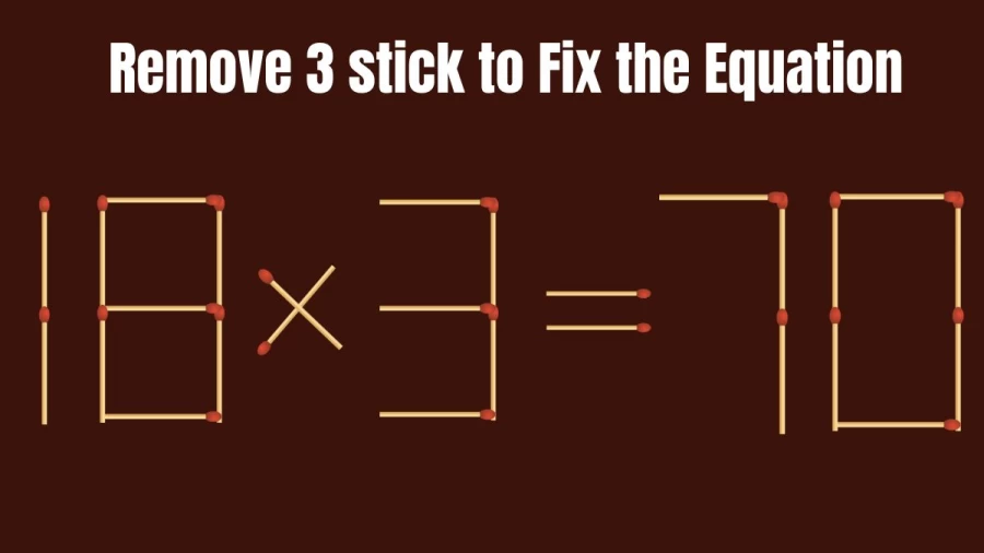 Brain Teaser: Remove 3 Matchsticks to Fix this Equation in 20 Secs I Matchstick puzzle