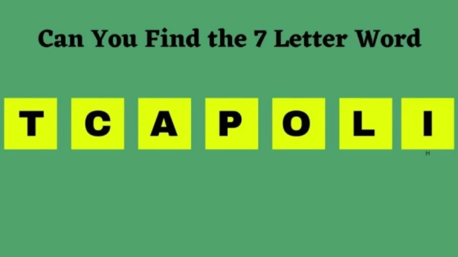 Brain Teaser Scrambled Word: Can you Find the 7 Letter Word in 14 Seconds?