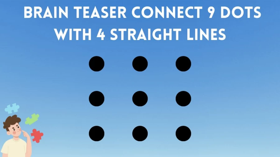 Brain Test: How To Connect 9 Dots With 4 Straight Lines? If you are genius solve this
