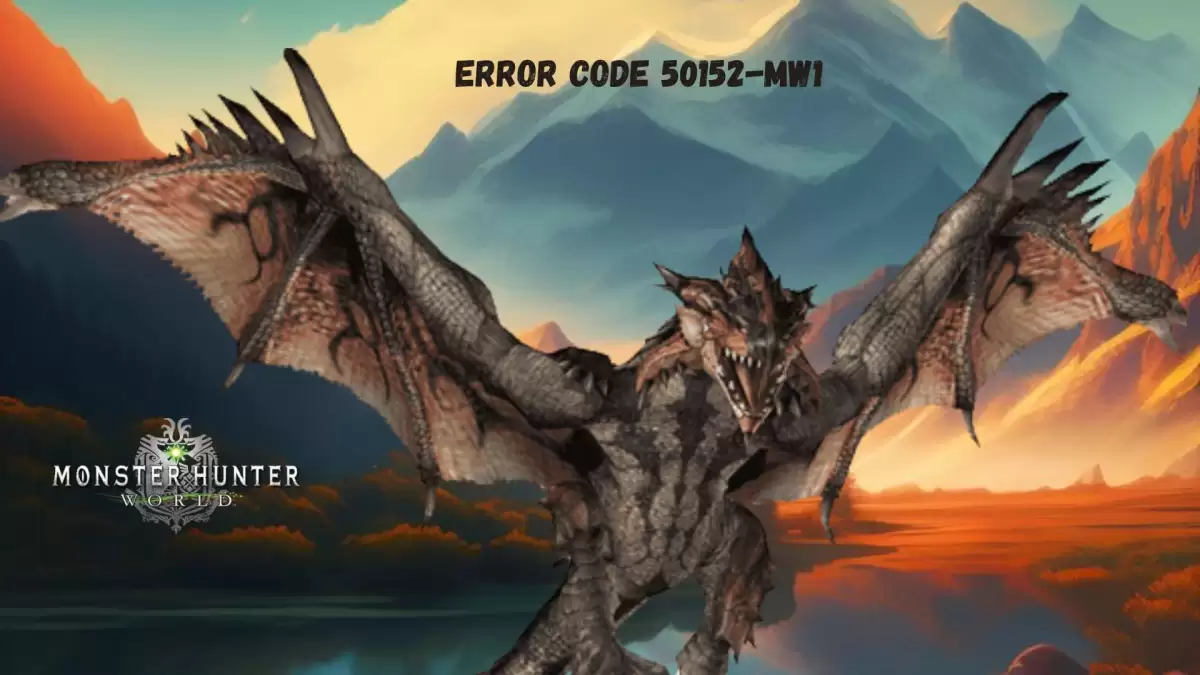 Monster Hunter World Error Code 50152-MW1, How to Fix Monster Hunter World Error Code 50152-MW1?