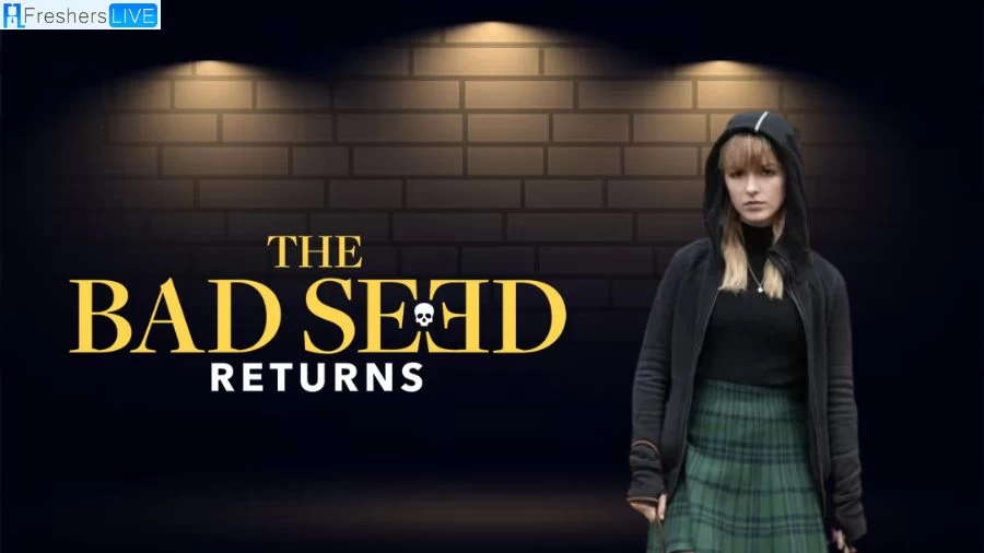 Where to Watch the Bad Seed Returns? The Bad Seed Returns Ending Explained