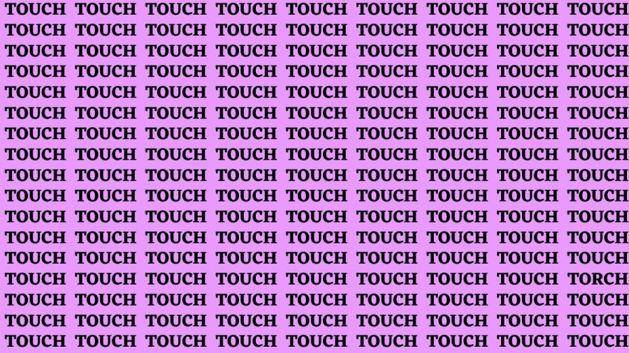 Brain Teaser: If you have Sharp Eyes Find the Word Torch among in Touch 15 Secs