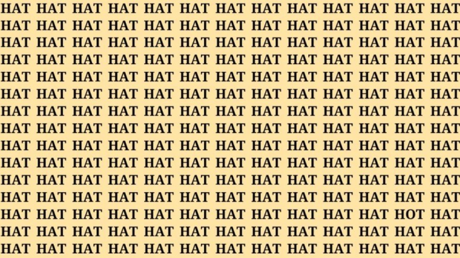 Optical Illusion: If you have Sharp Eyes Find the Word Hot among Hat in 15 Secs