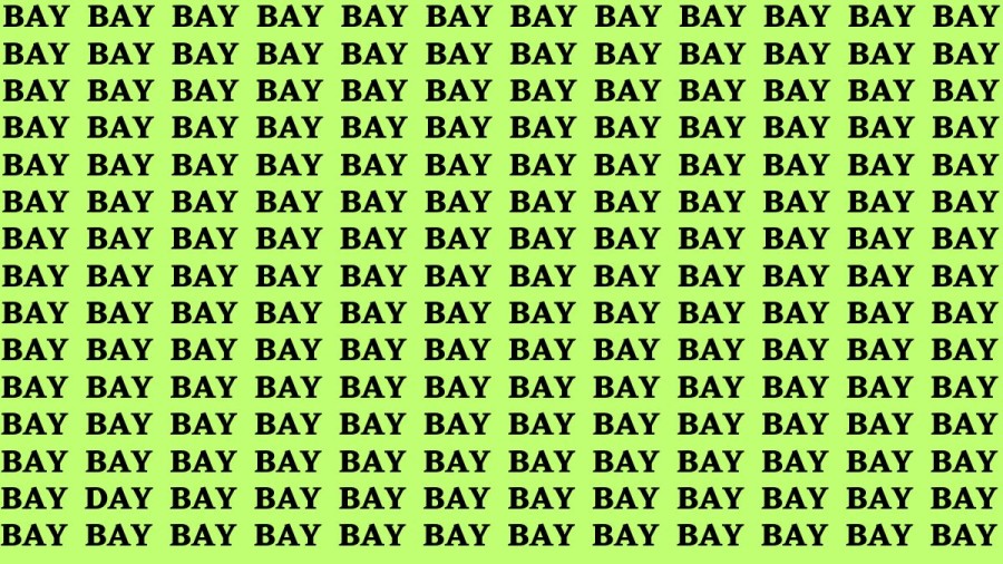 Brain Teaser: If you have Hawk Eyes Find the Word Day among Bay In 15 Secs