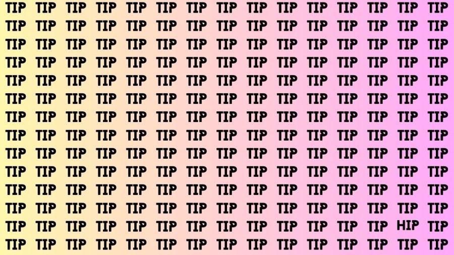 Brain Teaser: If you have Hawk Eyes Find the word Hip among Tip in 15 Secs