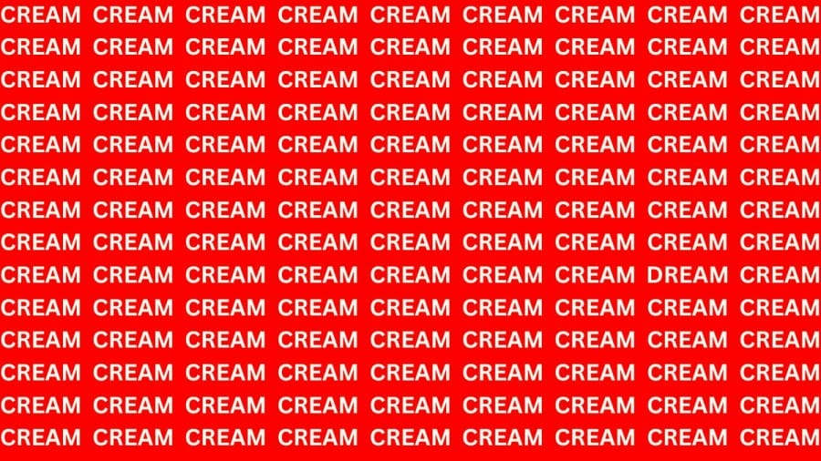 Brain Teaser: If You Have Sharp Eyes Find The Word Dream Among Cream In 15 Secs