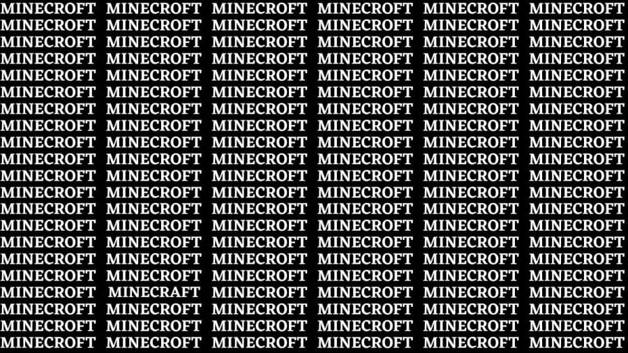Brain Teaser: If You Have Hawk Eyes Find MINECRAFT among MINECROFT within 15 Secs?