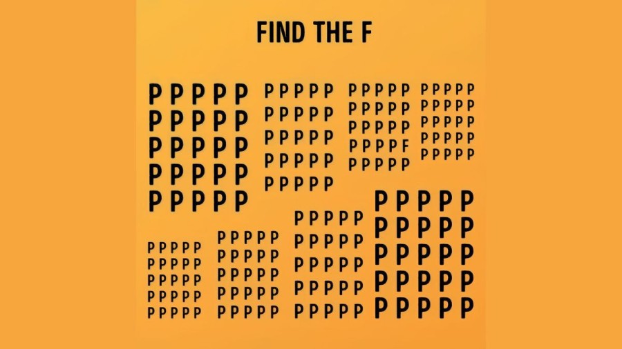 Brain Teaser : If you have eagle Eyes Find the F among P within 15 Secs?