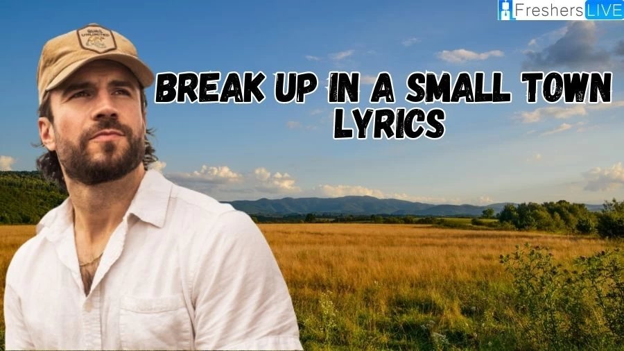 Break Up in a Small Town Lyrics