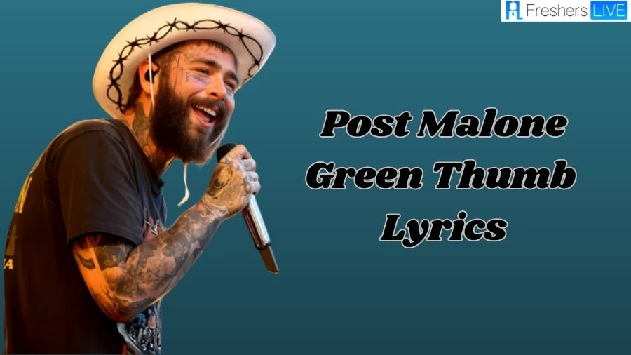 Post Malone Green Thumb Lyrics