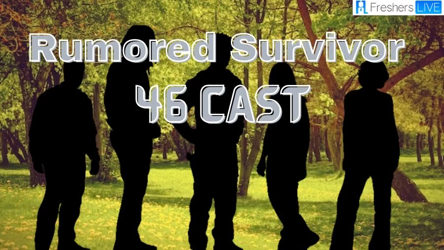Rumored Survivor 46 Cast, Everything to Know About the Rumored Contestants