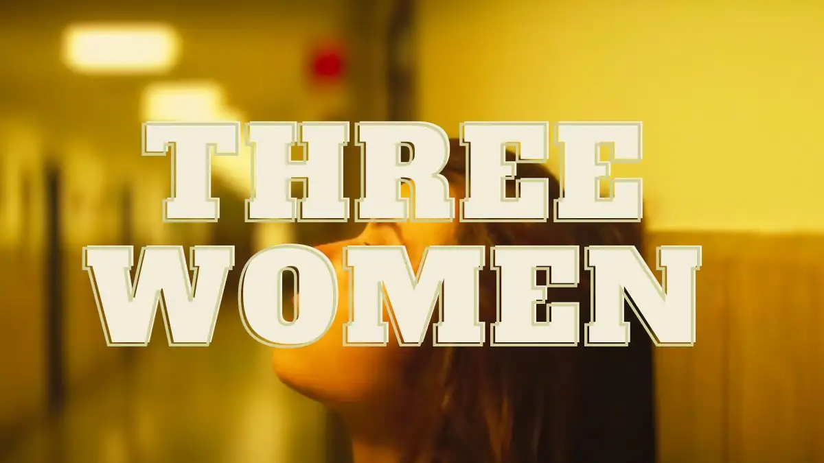 Three Women Episode 1 Ending Explained, Wiki, Plot and More