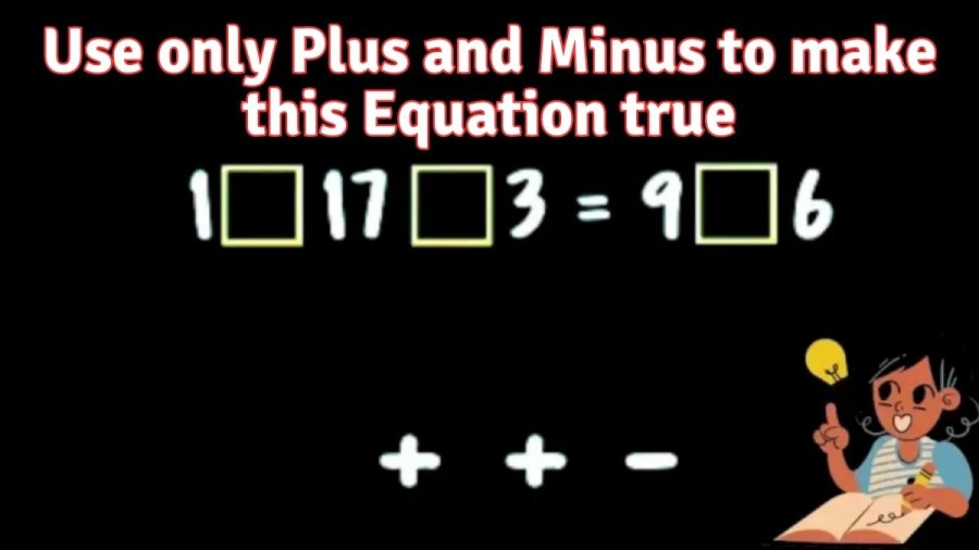 Use only Plus and Minus to make this Equation true - Brain Teaser Math Puzzle