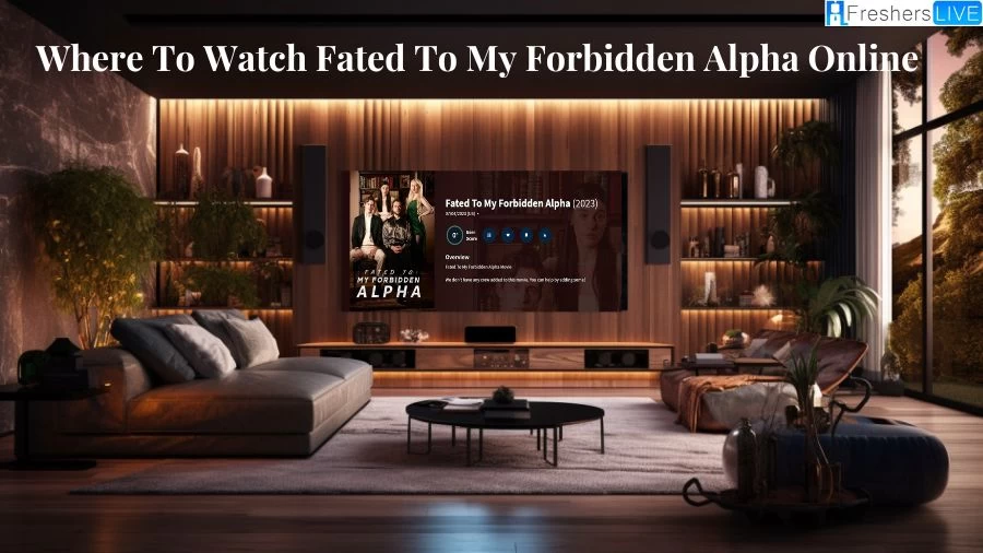 Where to watch Fated To My Forbidden Alpha movie online? Watch Fated to My Forbidden Alpha Movie