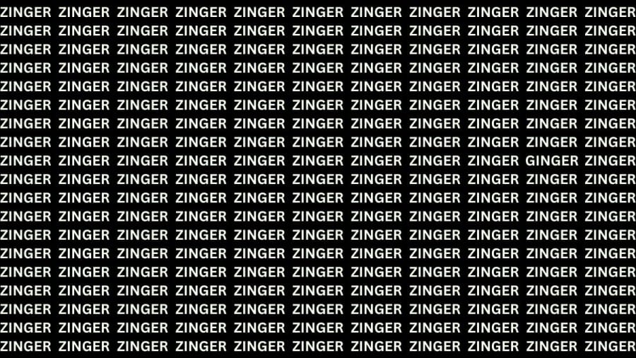 Brain Teaser: If You Have Hawk Eyes find GINGER among ZINGER in 20 Secs?