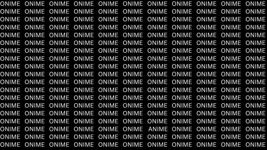 Brain Teaser: If You Have Sharp Eyes Find ANIME among ONIME in 20 Secs?