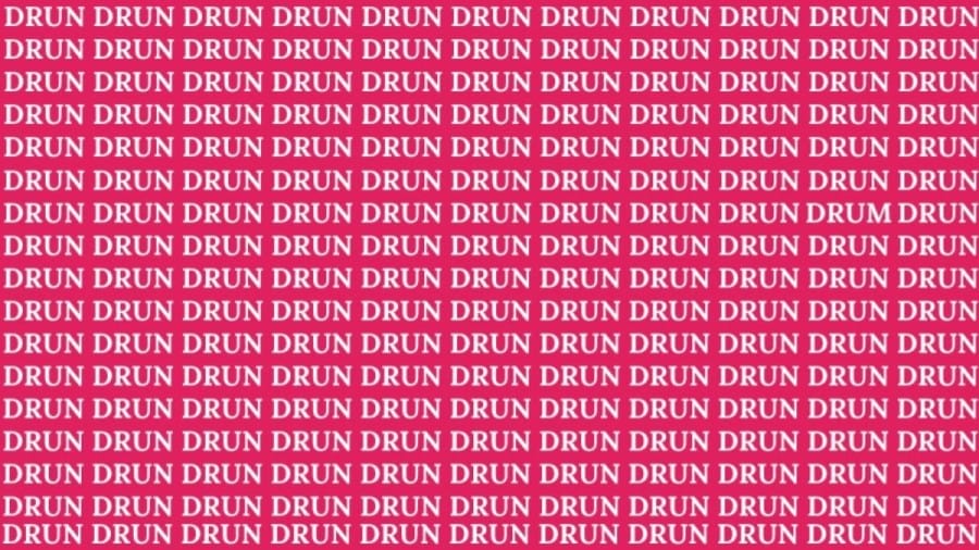 Brain Teaser: If You Have Sharp Eyes Find The Word DRUM Among DRUN In 15 Secs